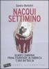 Nacqui settimino. Quanto camminai prima d'arrivare in fabbrica e dar battaglia