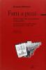 Fatti a pezzi. Dieci anni che sconvolsero il nord est. Veneto e dintorni dalle pagine del Manifesto 1988-1998