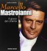 Marcello Mastroianni. Il gioco del cinema