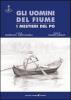 Gli uomini del fiume. I mestieri del Po vol.5