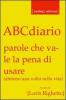 ABCdiario. Parole che vale la pena di usare (almeno una volta nella vita)