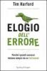 Elogio dell'errore. Perch� i grandi successi iniziano sempre da un fallimento