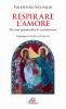 Respirare l'amore. Per una spiritualit� di condivisione
