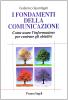 I fondamenti della comunicazione. Come usare l'informazione per centrare gli obiettivi