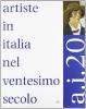 A. I. 20 artiste in Italia nel ventesimo secolo. Catalogo della mostra