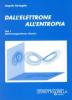 Dall' elettrone all'entropia vol.1