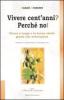 Vivere cent'anni? Perch� no!