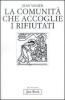 La comunit� che accoglie i rifiutati