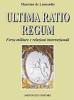 Ultima ratio regum. Forza militare e relazioni internazionali
