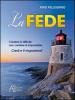 La fede. Credere � difficile non credere � impossibile