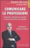 Comunicare le professioni. Economia, istituzioni e societ�. Il lavoro nell'Italia che cambia