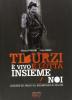 Tiburzi � vivo e lotta insieme a noi. Catalogo del museo del brigantaggio di Cellere