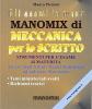 Manomix di meccanica per lo scritto. Strumenti per l'esame di maturit�. Per gli Ist. tecnici industriali ad indirizzo meccanica
