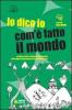 Lo dico io com'� fatto il mondo