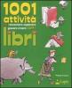 Milleuno attivit� per raccontare, esplorare, giocare, creare con i libri
