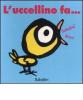 L' uccellino fa...