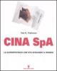 Cina Spa. La superpotenza che sta sfidando il mondo