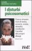 I disturbi psicosomatici. Come vincere mal di testa, eczemi, ansia, obesit�, mediante l'analisi dei propri disagi