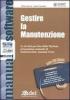 Gestire la manutenzione. Le tre fasi previste dalla Merloni: programma, manuale di manutenzione, manuale d'uso. Con CD-ROM