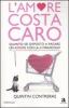 L' amore costa caro. Quanto sei disposto a pagare un amore con la A maiuscola?