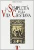 La semplicit� della vita cristiana