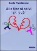 Alla fine si salvi chi pu�