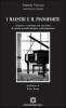 I maestri e il pianoforte. Segreti e curiosit� nel racconto di alcuni grandi pianisti contemporanei