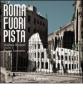 Roma fuoripista