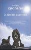La libert� illimitata. Come risolvere le proprie nevrosi con il buddhismo e la meditazione del tonglen