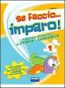 Se faccio... imparo. Storia-Geografia. Per la 1� classe elementare