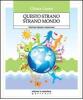 Questo strano strano mondo. Giochi per imparare a improvvisare