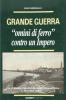 Grande guerra. �Omini di ferro� contro un impero