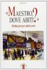 Maestro dove abiti? Meditazioni per adolescenti