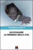 (Ac)cogliere la pienezza della vita
