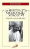 La spiritualit� sacerdotale di Paolo VI. Una mistica incarnata nella storia