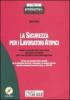 La sicurezza per i lavoratori atipici. Con CD-ROM