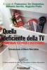 Quella deficiente della Tv. Mainstream Television e multichannel