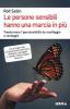 Le persone sensibili hanno una marcia in pi�. Trasformare l'ipersensibilit� da svantaggio a vantaggio