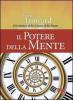 Il potere della mente. Dal fondatore della scienza della mente e del nuovo pensiero