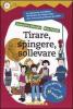 Tirare, spingere, sollevare