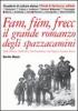 Fam, f�m, frecc: il grande romanzo degli spazzacamini Valle d'Aosta, valle Orco, val Cannobina, val Vigezzo, Canton Ticino