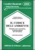 Il codice dell'ambiente illustrato con il commento, la giurisprudenza ed il formulario.