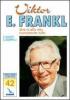 Victor E. Frankl. Dire s� alla vita, nonostante tutto