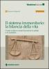 Il sistema immunitario: la bilancia della vita. Come � fatto e come funziona in salute e in malattia