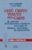 Ges� Cristo venuto nella carne. Il criterio dell'identit� cristiana secondo la prima Lettera di Giovanni