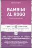 Bambini al rogo