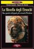 La filosofia degli etruschi. Vita e pensiero del popolo pi� orientale d'Occidente