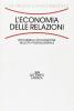 L' economia delle relazioni. Ricchezza e occupazione nell'et� postindustriale