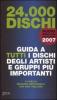 Ventiquattromila dischi. Guida a tutti i dischi degli artisti e gruppi pi� importanti
