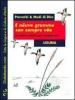 E n�uve gramme son sempre v�e-Le cattive notizie sono sempre vere. Proverbi & modi di dire. Liguria